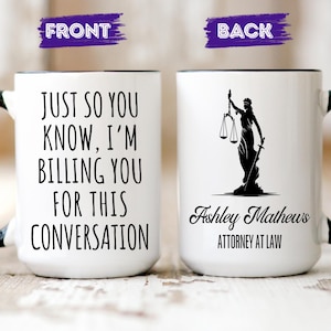 I m billing you for this conversation, Lawyer Coffee Mug, Law Student mug,Law Student Gift, Lawyer mug, Lawyer Gift,Law School Graduate Gift