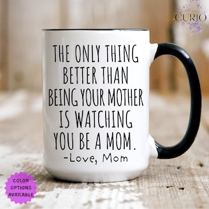Gift for Daugter from Mom, The only Thing Better Than Being Your Mother Mug,Daughter Mothers Day Gift, Daughter New Baby, New Mom Gift