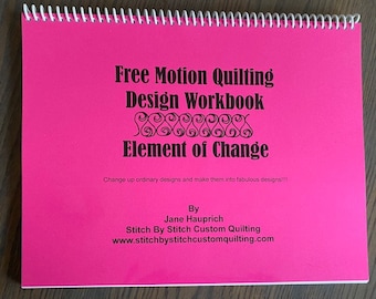Free Motion Quilting Workbook - The Element of Change - free motion - Great workbook