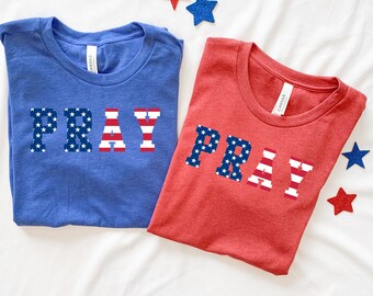 Pray for America Shirt - Christian 4th of July Shirt - Patriotic Women's Tee - Christian Patriot Tee - American Flag Pray Tee