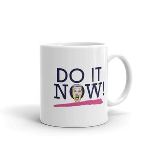 DO IT NOW! Inspirational Mug