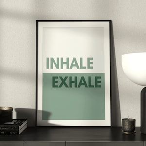 Sage green modern wall art quote 'inhale, exhale'/ positive quote affirmation poster/ trendy fashion prints/ high quality custom colour art