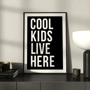 Black and white modern wall art quote 'cool kids live here'/ retro quote poster/ vintage prints/ high quality wall art design uk/ A2 A3 A4