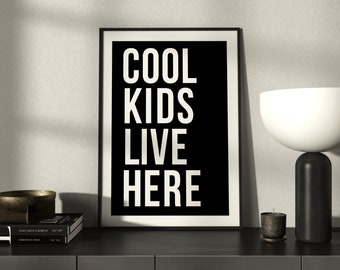 Black and white modern wall art quote 'cool kids live here'/ retro quote poster/ vintage prints/ high quality wall art design uk/ A2 A3 A4