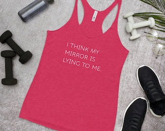 Funny Workout Tank LYING MIRROR, Fitness Tank Top Racerback,Workout Shirt for Woman Her,Fitness Gift Tank For Her,Womens Funny Workout SHirt