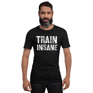 Workout Shirt TRAIN INSANE, Fitness Gift for Her Him, Positive Motivational Shirt for Her Him,  Shirt, Training Workout Gift For Her Him