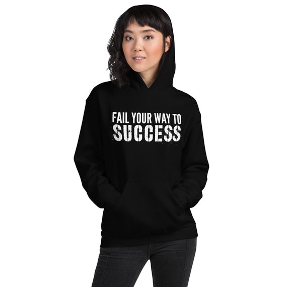 Workout Hoodie Fail Your Way to Success, Success Hoodie, Fitness Hoodie Motivational Sweatshirt, Womens Graphic Hoodie, Fitness Gift, Fail