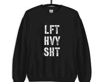 Sudadera de entrenamiento Levantar pesada mierda fitness entrenamiento regalo para ella él, camisa motivacional positiva para ella él levantar camiseta de fitness de mierda pesada