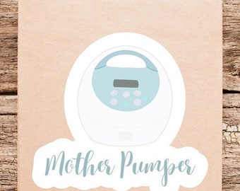 Funny breastfeeding mama sticker exclusively pumping spectra breast pump die cut gift for mom gifts for her funny stickers
