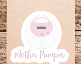 Funny breastfeeding mama sticker exclusively pumping spectra breast pump die cut gift for mom gifts for her funny stickers