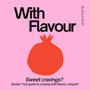 With Flavour – A Cookbook Full of Healthy Snack Recipes and Cooking Tips to Nourish the Body.