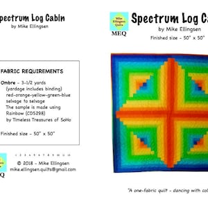 Op de afbeelding: Spectrum Log Cabin quiltpatroon van Mike Ellingsen. Het patroon gebruikt één stof in ombre-tinten van rood, oranje, geel, groen en blauw om een ​​blokhutontwerp te creëren. De afgewerkte quilt meet 127 cm bij 127 cm. "Een quilt met één stof - dansend met kleur!"