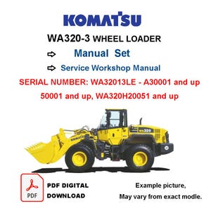 May include: A yellow Komatsu WA320-3 wheel loader with a large front bucket. The image includes text: "WA320-3 WHEEL LOADER," "Manual Set," and "Service Workshop Manual." The serial number is WA32013LE. A PDF digital download is also shown.