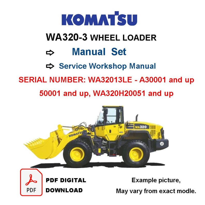 May include: A yellow Komatsu WA320-3 wheel loader with a large front bucket. The image includes text: "WA320-3 WHEEL LOADER," "Manual Set," and "Service Workshop Manual." The serial number is WA32013LE. A PDF digital download is also shown.