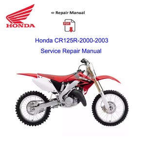 May include: A red and white Honda CR125R motorcycle, with black tires and a silver engine, is displayed on a white background. The image includes the Honda logo and text that reads "Honda CR125R-2000-2003 Service Repair Manual."