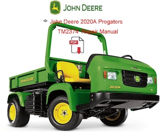 John Deere 2020A 2030A ProGator Utility Vehicle Service Repair Technical Manual TM2374 PDF Download