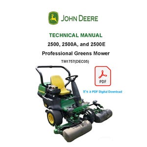 John Deere 2500 2500A 2500E Professional Greens Mower TM1757 Technical Manual PDF Download- English Language