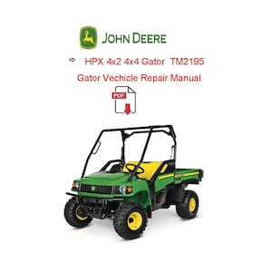 Op de afbeelding: Een groene en gele John Deere HPX 4x2 4x4 Gator TM2195 voertuig. Het utility voertuig heeft zwarte rolbeugels, zwarte banden met gele velgen en een gele stoel. De afbeelding bevat ook de tekst "Gator Vehicle Repair Manual".