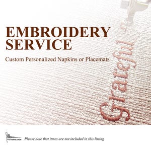 May include: Image promoting an embroidery service. The text reads "EMBROIDERY SERVICE" and "Custom Personalized Napkins or Placemats." The word "Grateful" is embroidered in a cursive font. The background is a textured, light-colored fabric.