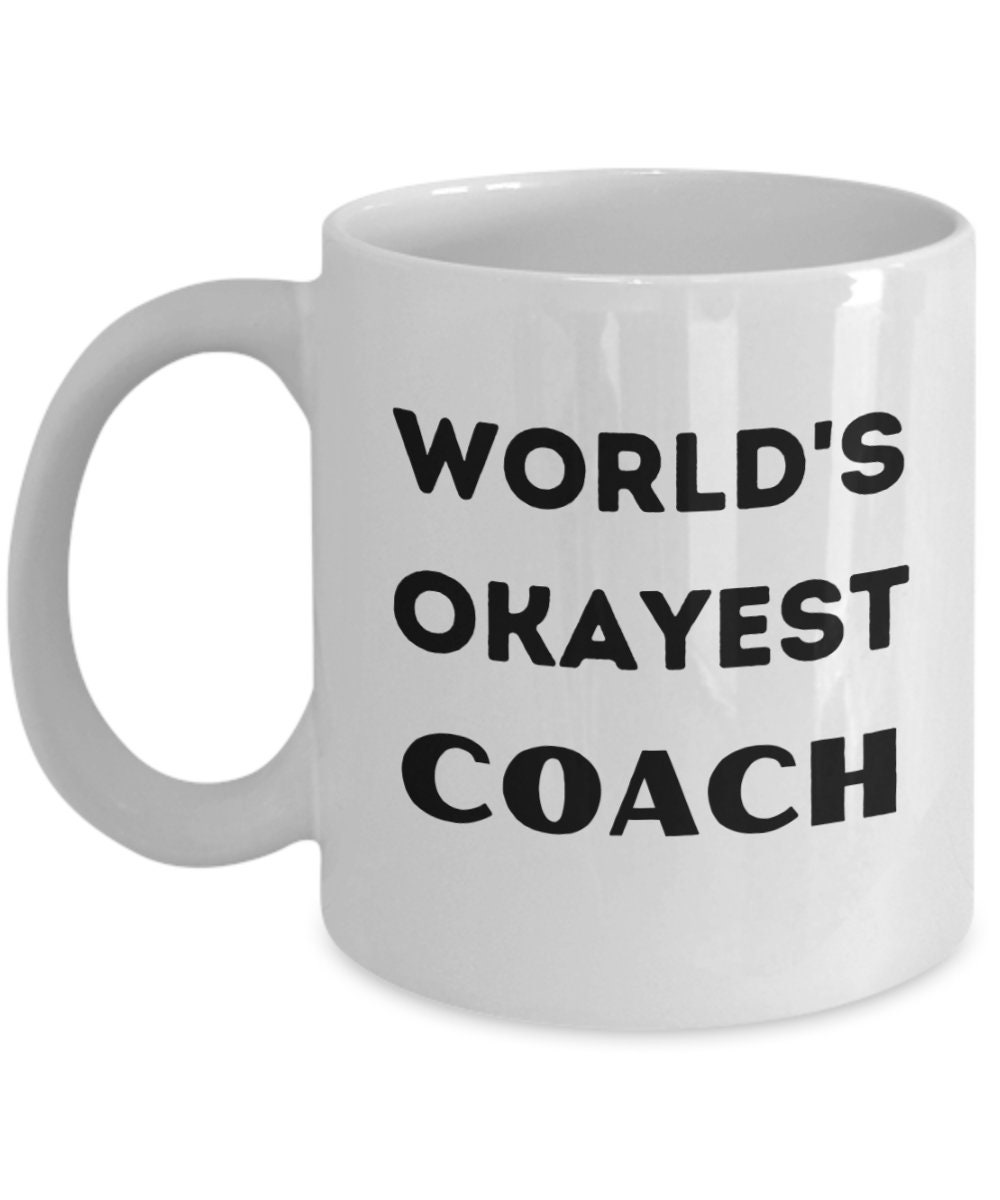 Best Coach Coffee or Tea Mug Gift Worlds Okayest Coach Mug Etsy UK