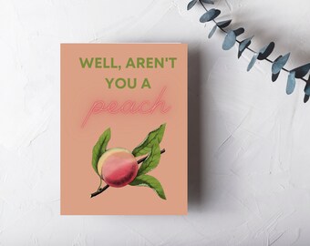 Well, Aren't You a Peach, Greeting Card, Printable Card, Digital Card, Thank You Card
