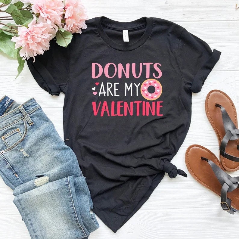 Funny valentine shirt, Donuts are My Valentine Shirt