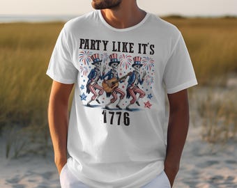 Party Like It's 1776 T-Shirt, Patriotic Skeleton Fourth of July Tee, Uncle Sam America Shirt, Independence Day USA Gift