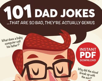 101 Dad Jokes ...That Are So Bad, They’re Actually Genius Digital Download Printable PDF for Endless Laughs and Fun Dad Gift Father's Day