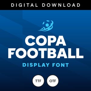 May include: A digital download graphic with a blue background. The text "COPA FOOTBALL" is in large white letters, with "DISPLAY FONT" in smaller blue letters. A soccer ball graphic is at the top. Includes TTF and OTF file types.
