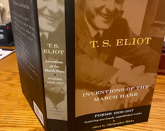 Inventions of the March Hare-  poems 1909-1917 featuring previously unpublished works,  Edited by Christopher Ricks