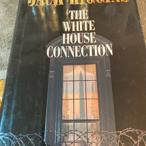 The White House Connection,  Jack Higgins, 1999 First Edition
