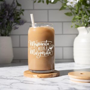 Mamacita Cup Iced Coffee Cup Mamacita Mug Glass Cup with Lid Straw Mamacita needs a Margarita Iced Coffee Cup Libbey Cup