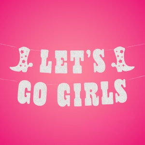 Let&#39;s Go Girls Glitter Banner - Silver, 5 Ft. | Bday Party Decorations, Bach, Nashville Supplies, Cowgirl Party Favor, Rodeo Theme