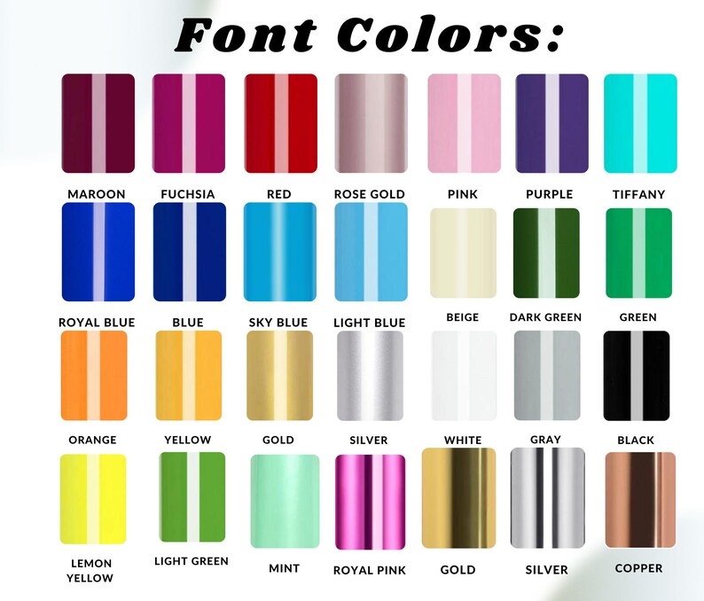 May include: A chart showing 24 different color options for font colors. The colors are arranged in four rows of six colors each. The colors include maroon, fuchsia, red, rose gold, pink, purple, tiffany, royal blue, blue, sky blue, light blue, beige, dark green, green, orange, yellow, gold, silver, white, gray, black, lemon yellow, light green, mint, royal pink, gold, silver, and copper.