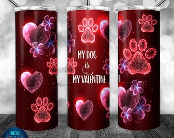 Dog Lover Valentine's Tumbler Wrap, 20 oz Skinny Design, My Dog Is My Valentine, Glowing Paws and Hearts, Sublimation PNG, red ombre tumbler