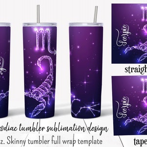May include: A sublimation design template for a 20 ounce skinny tumbler featuring a purple background with a constellation of stars and a glowing pink scorpion with the word "Scorpio" written in a cursive font. The design is shown on both a straight wall and a tapered tumbler.