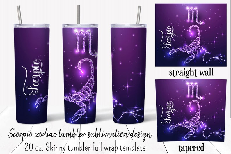 May include: A sublimation design template for a 20 ounce skinny tumbler featuring a purple background with a constellation of stars and a glowing pink scorpion with the word "Scorpio" written in a cursive font. The design is shown on both a straight wall and a tapered tumbler.