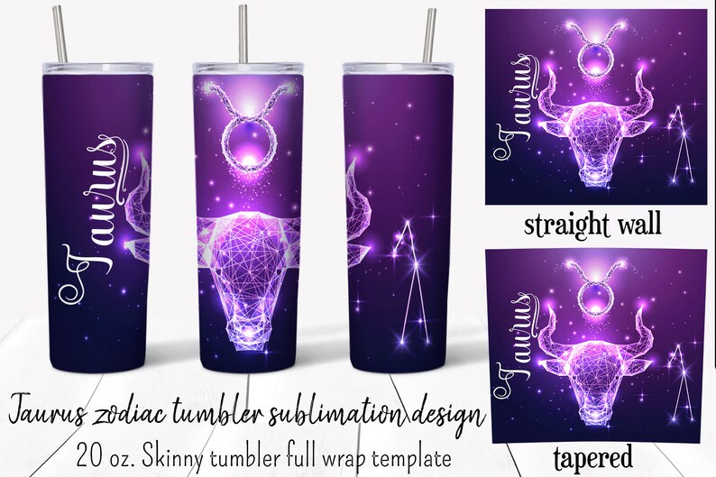 May include: A sublimation design template for a 20 ounce skinny tumbler featuring a purple and pink Taurus zodiac sign with a starry background. The design is available in both straight wall and tapered styles.