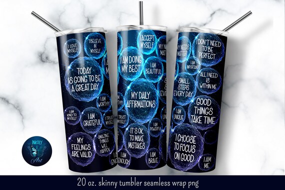 My daily affirmations glowing tumbler wrap. Self love, self care tumbler sublimation design.  20 oz skinny tumbler png file for download