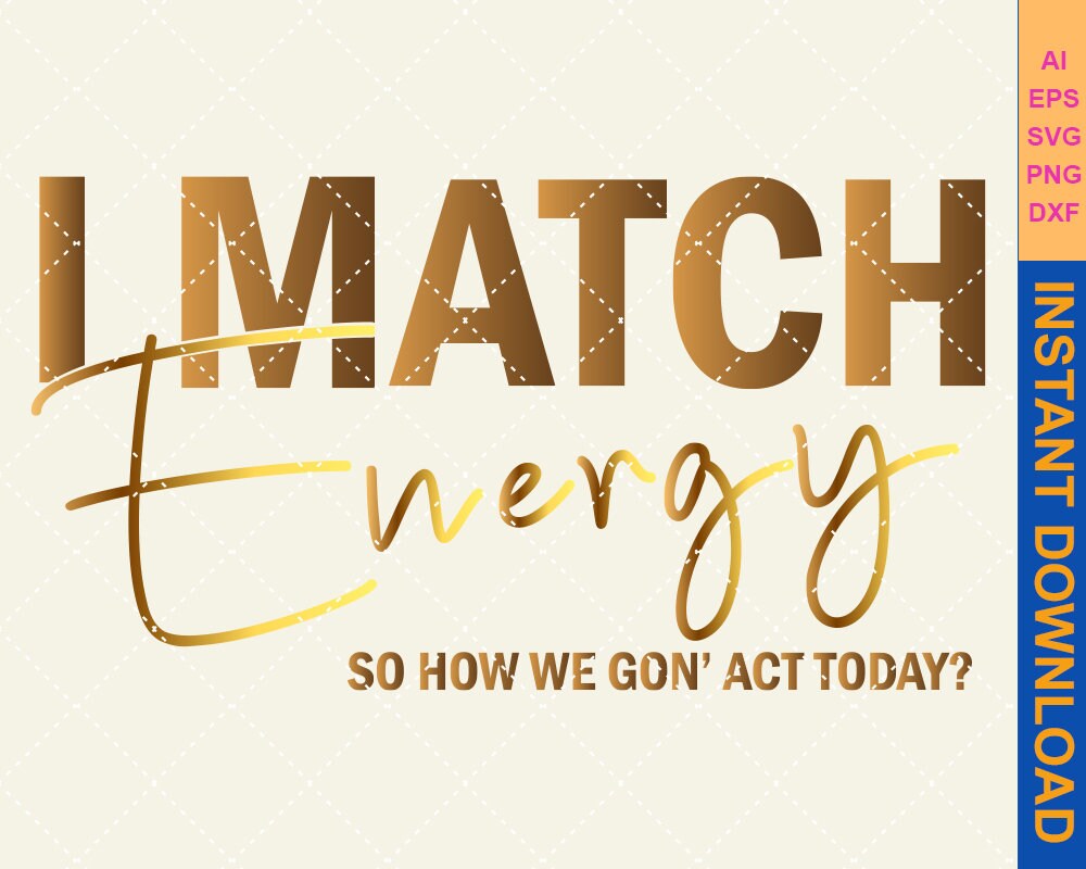 I Match Energy Svg Sarcasm Svg Sassy Svg Do Not Disturb My Etsy