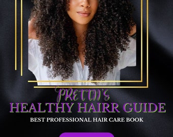 Prettii's Healthy Hairrr Guide