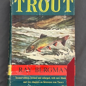 Trout - Hardcover Book -  By Ray Bergman - 2nd Edition - Copyright 1952 - Good Condition w/ Sleeve - Pub Alfred E Knopf - A Classic Gem!!