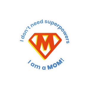 Mom Vinyl Decal, Super Powers, Mother's Day, Birthday, Gifts for her