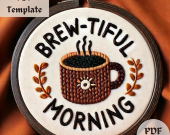Brew-tiful Morning Embroidery Pattern, Hand Embroidery PDF, DIY Coffee Stitching, Cozy Hoop Art, Fun Cafe Decor Embroidery Design
