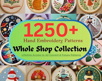 WHOLE shop Hand Embroidery Patterns Bundle, 1250+ DIY Embroidery Designs,  Instant Download PDF, Lifetime Access, Current and Future Designs