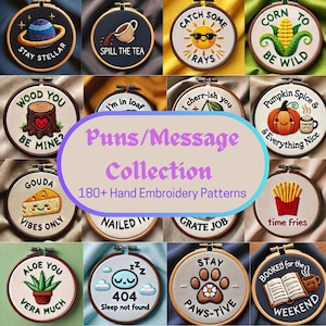 Peut inclure: Une collection de plus de 180 motifs de broderie à la main avec des jeux de mots et des messages. Les motifs sont affichés sur des cerceaux de broderie ronds avec divers designs, notamment un ananas, une tasse à café, un soleil, un livre et une empreinte de patte.