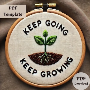 Keep Growing Embroidery Pattern, Inspirational Hand Embroidery PDF, Positive Quote Design, Growth Theme Hoop Design, Motivational Template