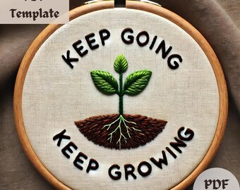 Keep Growing Embroidery Pattern, Inspirational Hand Embroidery PDF, Positive Quote Design, Growth Theme Hoop Design, Motivational Template