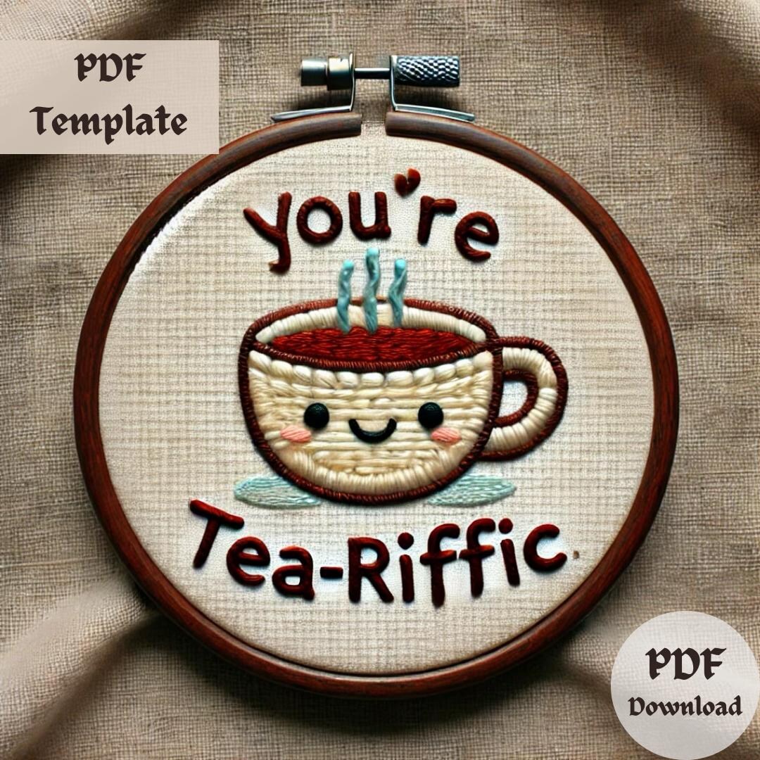 You Are Tea-riffic Embroidery Pattern, Tea Hand Embroidery, Cute Drink ...