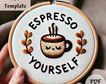 Espresso Yourself Embroidery Pattern, Coffee Hand Embroidery, Barista Stitching Design, DIY Cafe Hoop PDF, Fun Coffee Embroidery Template